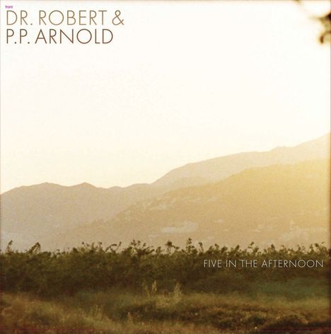 Dr. Robert &amp; P. P. Arnold: Five In The Afernoon, LP