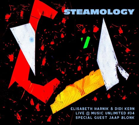 Elisabeth Harnik, Didi Kern &amp; Jaap Blonk: Steamology: Live, CD