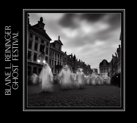 Blaine L. Reininger: Ghost Festival, CD