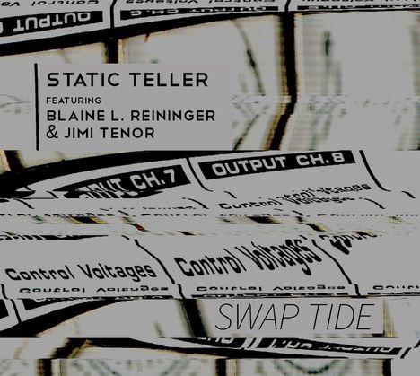 Blaine L. Static Teller Feat. Reininger: Swap Tide, CD