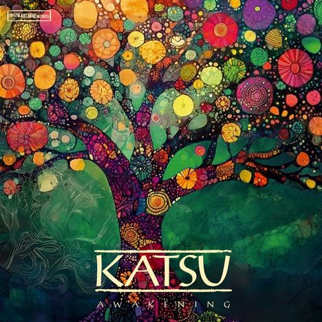 Text: "KATSU AWAKENING". Buntes, lebhaftes Gemälde mit einem stilisierten Baum aus farbigen Kreisen.