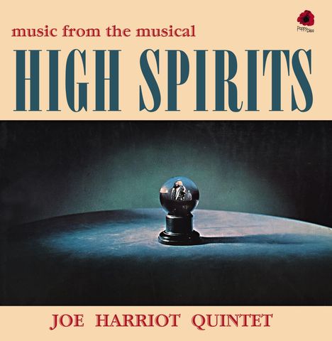 "Music from the musical HIGH SPIRITS; Joe Harriot Quintet. Eine Glaskugel auf einem Tisch, im Hintergrund dunkle Kulisse."