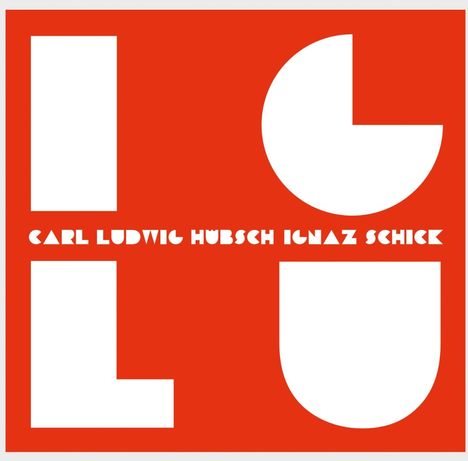 Text: "CARL LUDWIG HÜBSCH IGNAZ SCHICK". Illustration: Roter Hintergrund, weiße geometrische Buchstaben.