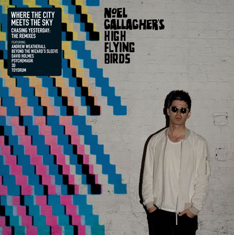 Noel Gallagher's High Flying Birds: Where The City Meets The Sky: Chasing Yesterday - The Remixes (180g), 2 LPs und 1 CD