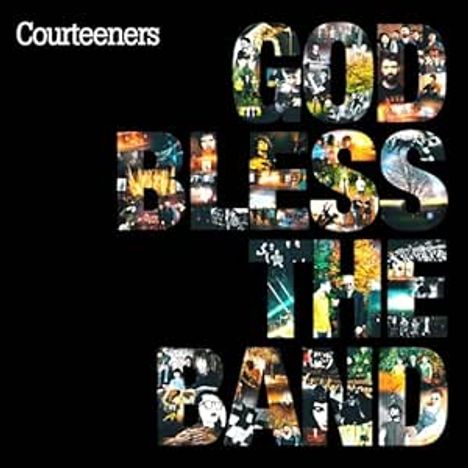 "Courteeners" oben links, "GOD BLESS THE BAND" aus bunten Fotos. Schwarzer Hintergrund.