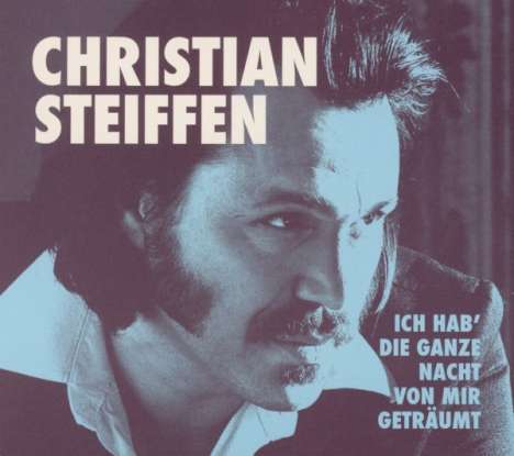 Christian Steiffen: Ich hab die ganze Nacht von mir geträumt, Maxi-CD