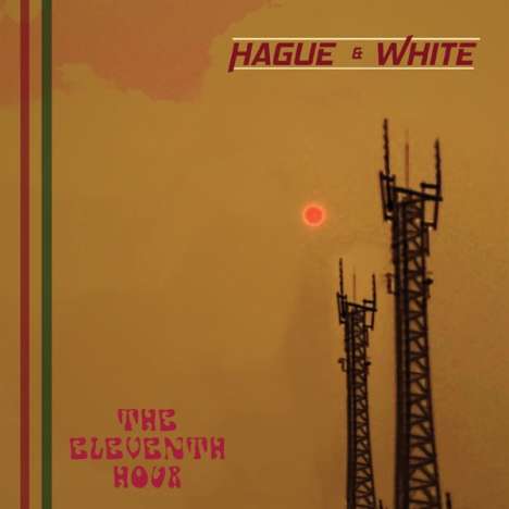 Hague &amp; White: The Eleventh Hour, CD