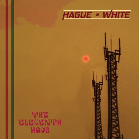 Hague &amp; White: The Eleventh Hour, LP