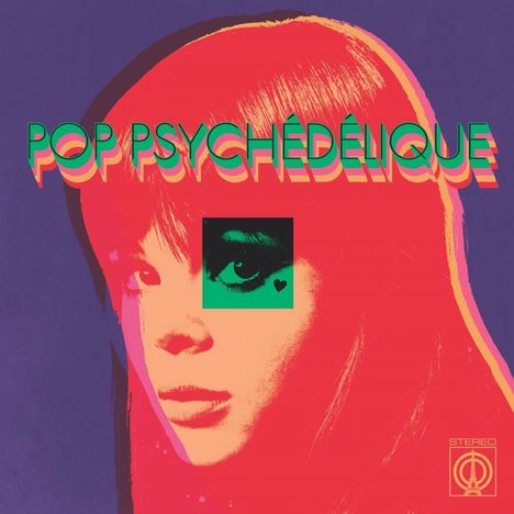 Pop Psychédélique (The Best Of French Psychedelic Pop 1964 - 2019), 2 LPs