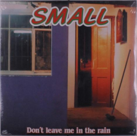 Small: Don't Leave Me In The Rain, LP