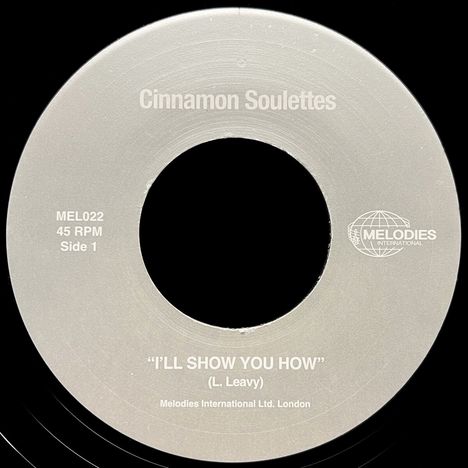Cinnamon Soulettes: I'll Show You How / Wishing On A Wishing Well, Single 7"