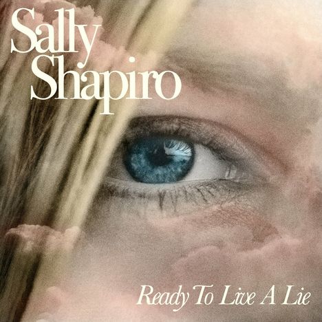 Sally Shapiro: Ready To Live A Lie (Baby Blue Vinyl), 2 LPs