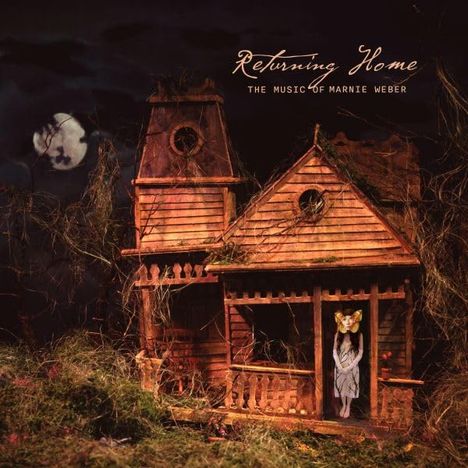 "Returning Home: The Music of Marnie Weber." Eine mystische Szene mit einem alten Haus und einer Figur mit Tiermaske.