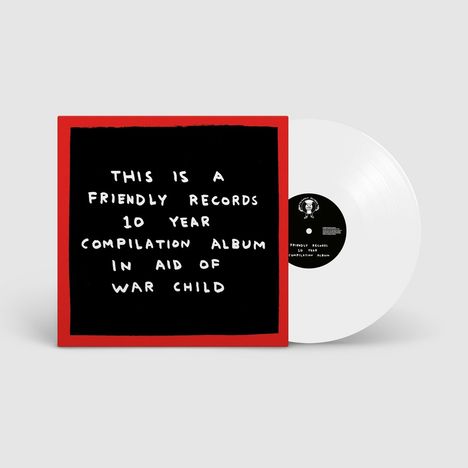 Schwarzes Quadrat mit weißem Text: "This is a Friendly Records 10 Year Compilation Album in aid of War Child" und eine weiße Vinyl-Schallplatte.