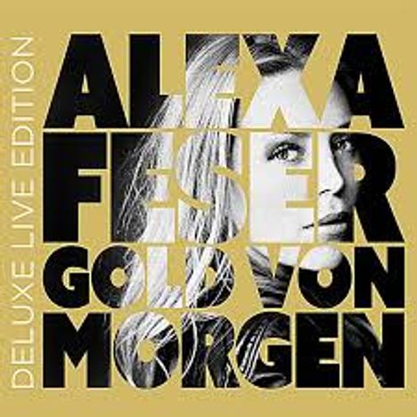 Alexa Feser: Gold von morgen (Deluxe Live Edition), 2 CDs