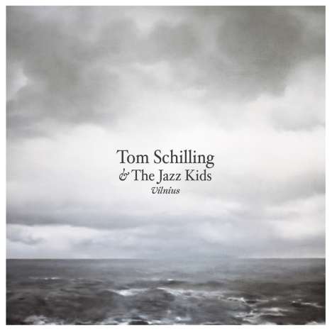 Tom Schilling &amp; The Jazz Kids: Vilnius, CD