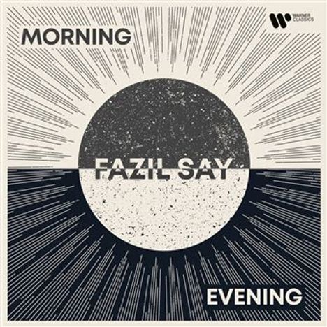 Fazil Say - Morning and Evening, 2 CDs