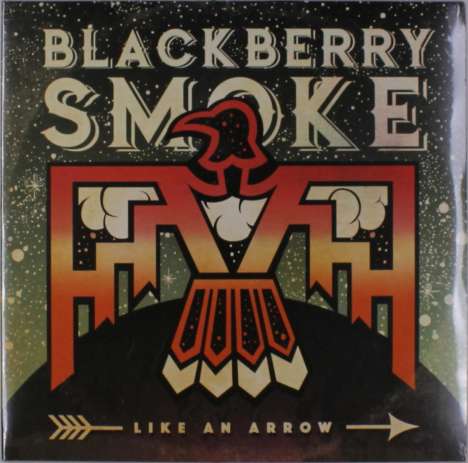 Blackberry Smoke: Like An Arrow (Limited-Edition), 2 LPs