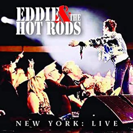 Eddie &amp; The Hot Rods: New York: Live, CD