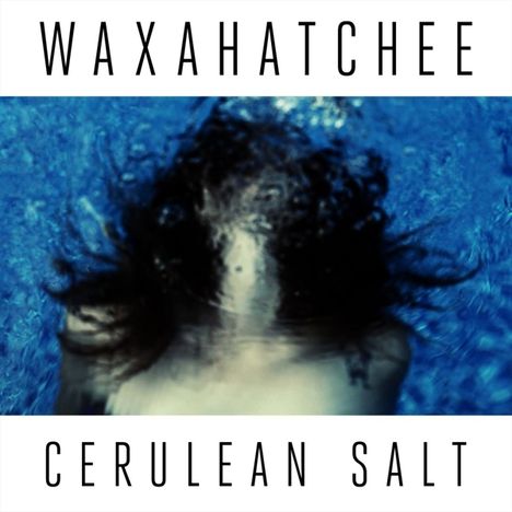 Waxahatchee: Cerulean Salt (Limited Edition), 2 CDs