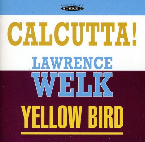 Lawrence Welk: Calcutta!/Yellow Bird, CD