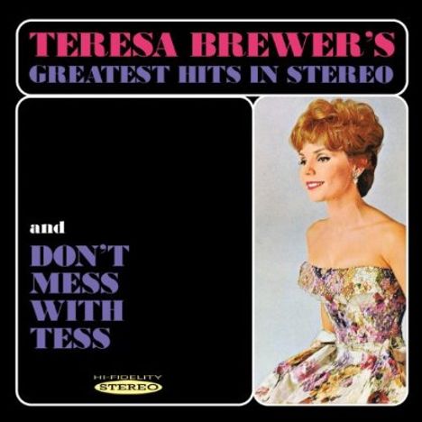 Teresa Brewer: Teresa Brewer's Greatest Hits in Stereo / Don't Mess with Tess, CD