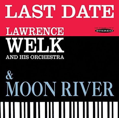 Lawrence Welk: Last Date &amp; Moon River, CD