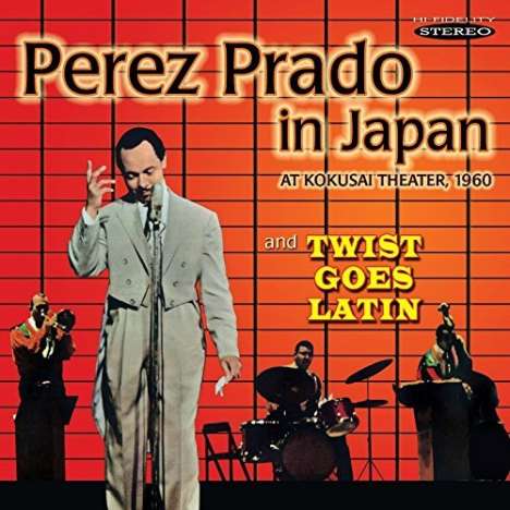 Pérez Prado (1916-1989): Prado In Japan &amp; Twist Goes Latin, CD