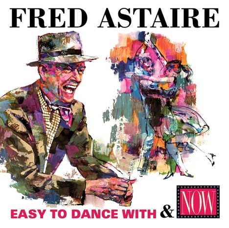 Fred Astaire: Easy To Dance With / Now, CD