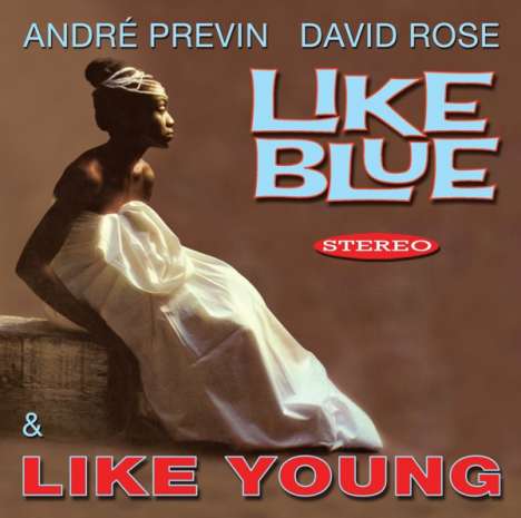 Andre Previn &amp; David Rose: Like Blue / Like Young, CD