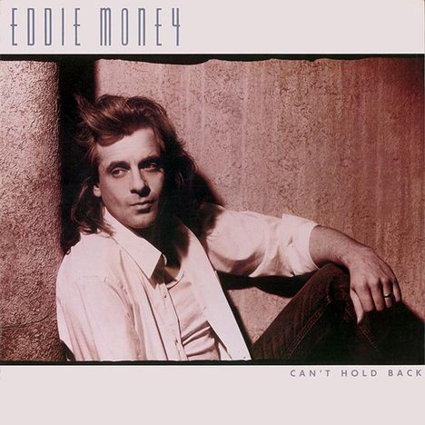 Eddie Money: Can't Hold Back (Collector's Edition) (Remastered &amp; Reloaded), CD