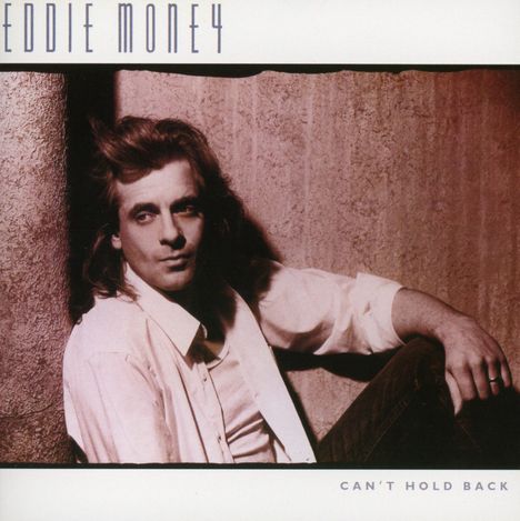 Eddie Money: Can't Hold Back (Collector's Edition) (Remastered &amp; Reloaded), CD