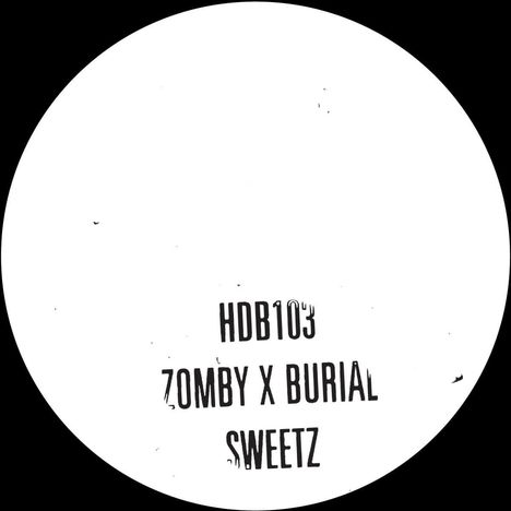 Zomby &amp; Burial: Sweetz EP, Single 10"