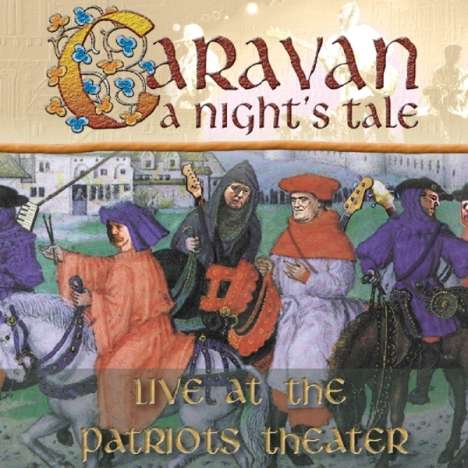 Caravan: A Night's Tale: Live At The Patriots Theater, CD