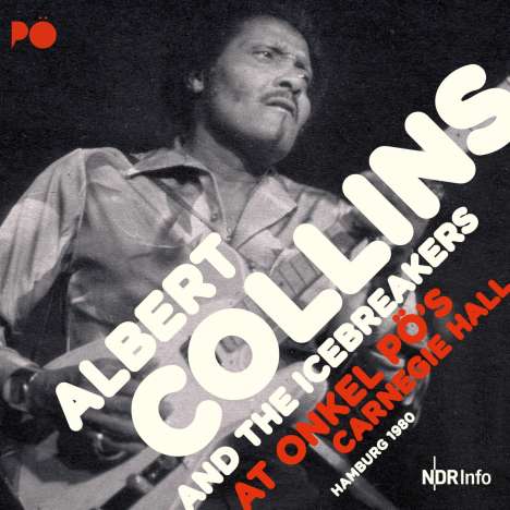 Albert Collins: At Onkel Pö's Carnegie Hall Hamburg 1980, 2 CDs