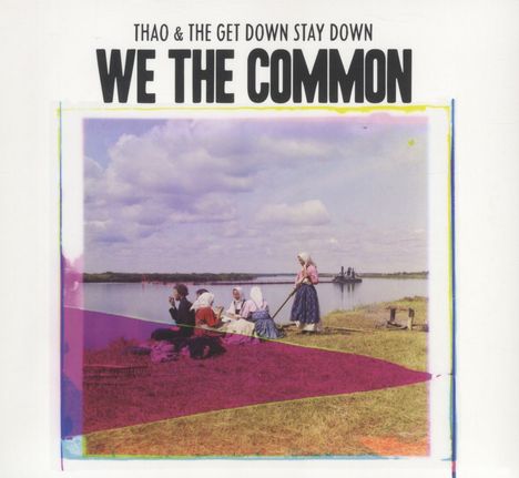 Thao &amp; The Get Down Stay Down: We The Common, CD