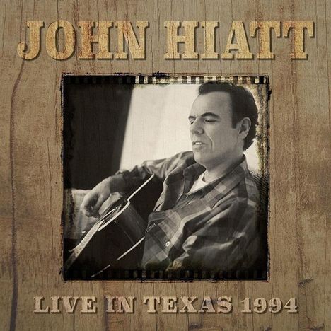 John Hiatt: Live In Texas 1994, 2 CDs