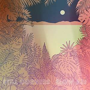 Still Corners: Slow Air (180g) (Limited Edition), LP
