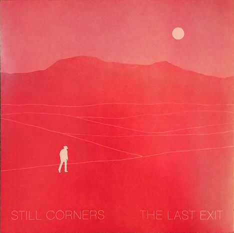 Still Corners: The Last Exit, LP