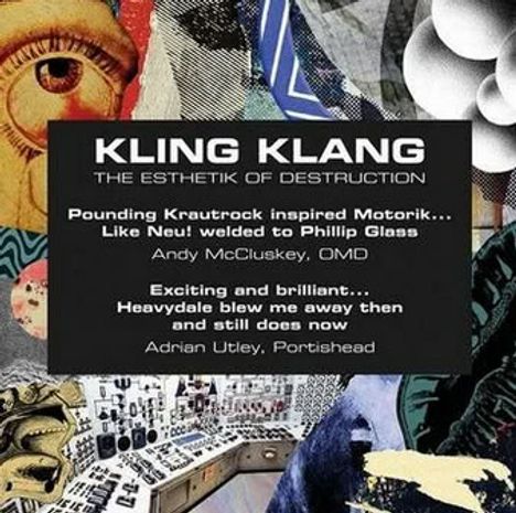 Texte: "KLING KLANG", "THE ESTHETIK OF DESTRUCTION", Zitate von Andy McCluskey, OMD und Adrian Utley, Portishead. Hintergrund Collage.