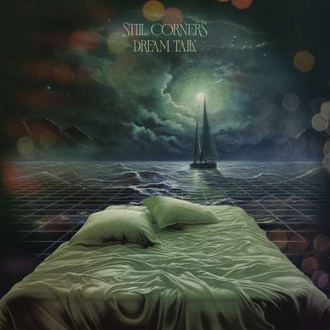 Still Corners: Dream Talk (Limited Edition) (Coke Bottle Green Vinyl), LP