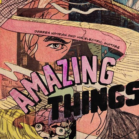 "Amazing Things" in großen, bunten Buchstaben. Im Hintergrund Comic-Stil mit einem Auge und verzerrten Gesichtszügen.
