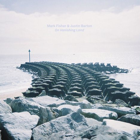 Mark Fisher &amp; Justin Barton: On Vanishing Land, LP
