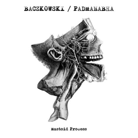 Baczkowski / Padmanabha: Mastoid Process (Limited Numbered Edition), Single 7"