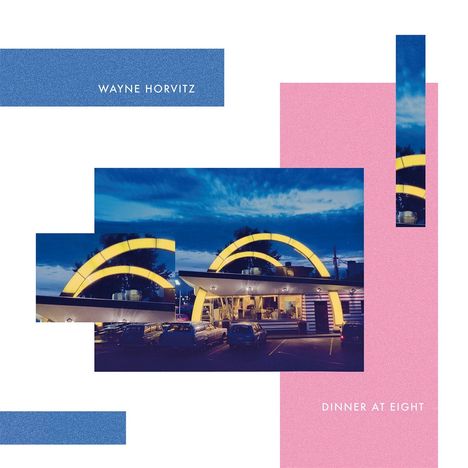 Wayne Horvitz (geb. 1955): Dinner At Eight (Limited Edition), LP