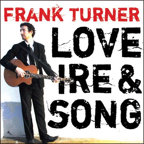 Frank Turner: Love, Ire &amp; Song (180g), LP