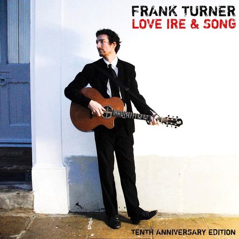 Frank Turner: Love, Ire &amp; Song (180g) (Limited-10th Anniversary-Special-Edition) (White Vinyl), 2 LPs