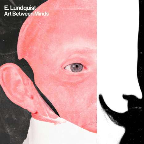 E. Lundquist (Eric Borders): Art Between Minds (White Vinyl), LP