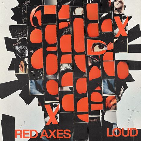 Text: "RED AXES LOUD". Eine Collage aus schwarzen und roten Formen, die ein Gesicht fragmentiert zeigt.