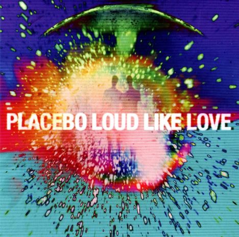 Placebo: Loud Like Love, CD